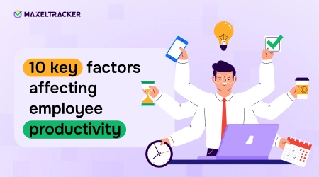 10 Key Factors Affecting Employee Productivity