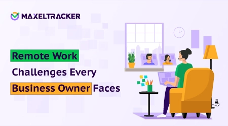 15 Remote Work Challenges Every Business Owner Faces — And How to Solve Them
