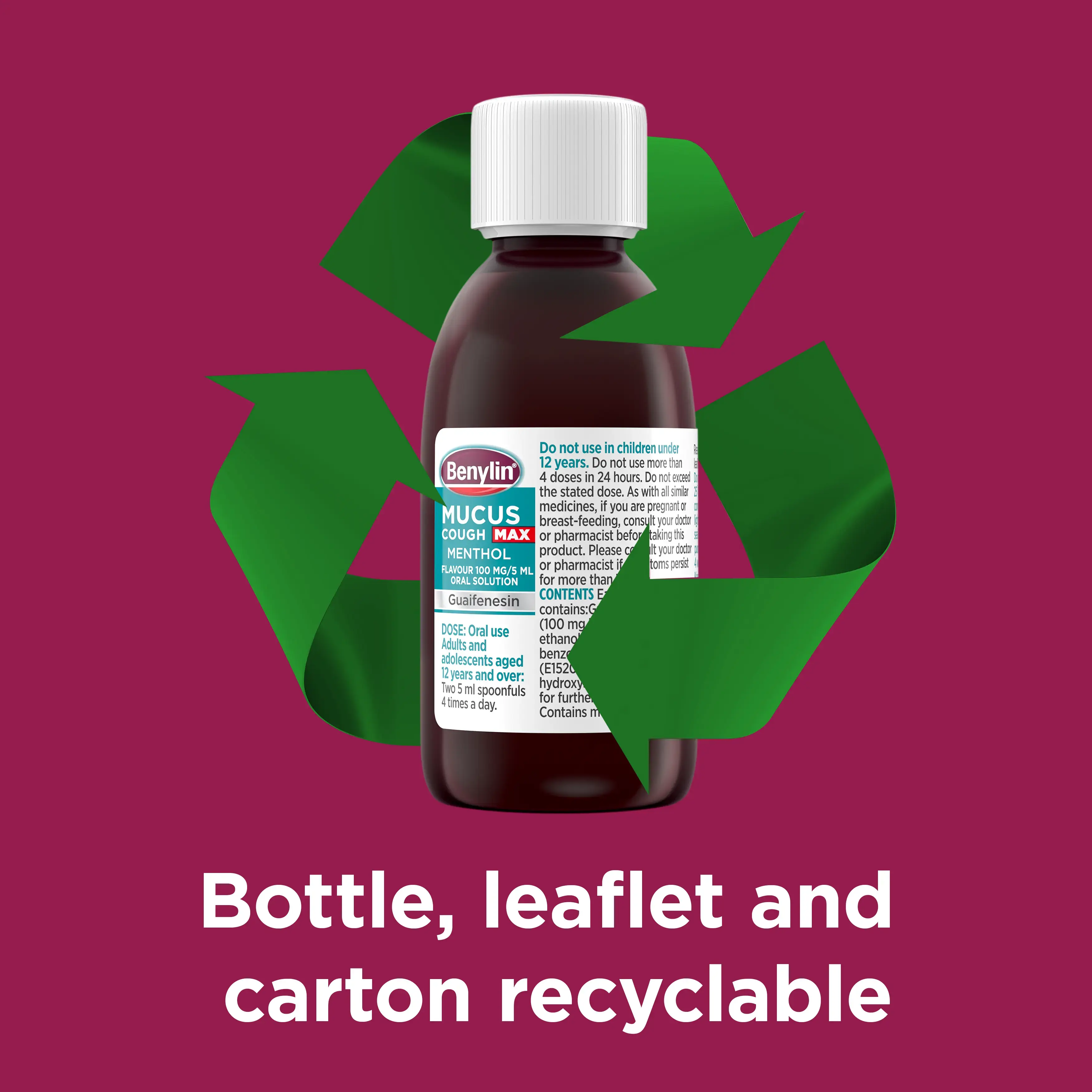 Image showing the bottle of Benylin Mucus Cough Max Menthol with the claim: Bottle, leaflet and carton recyclable