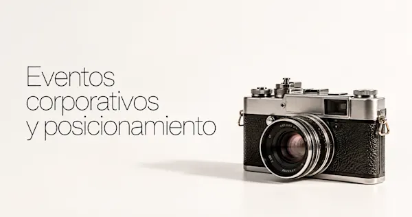Eventos corporativos y posicionamiento: convertir experiencias en autoridad