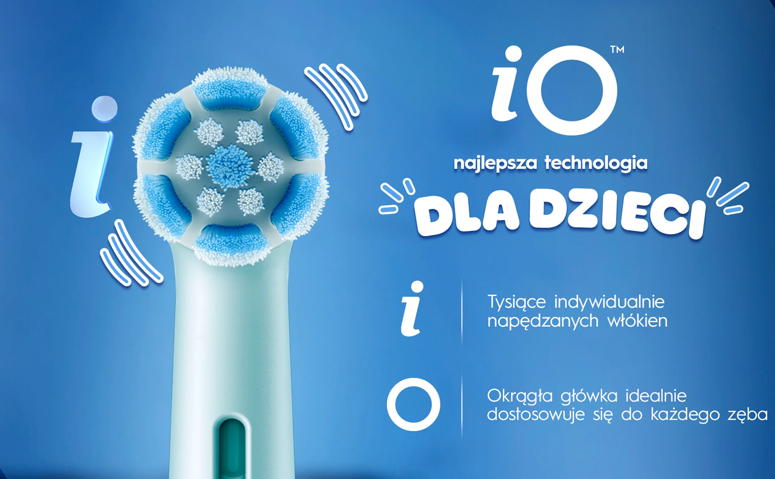 Gra słów z "iO" pokazująca literę I i używająca główki szczoteczki jako litery O, natomiast fale przedstawiają wibracje. 