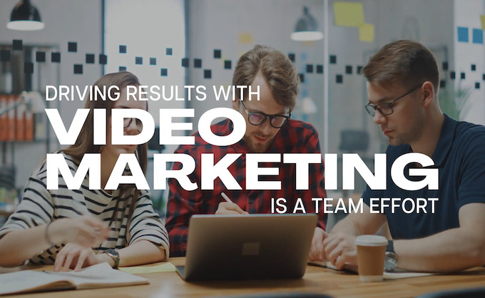 Video-First: The Many Roles in a Successful Video-First Strategy