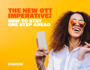 The New OTT Imperative: How To Stay One Step Ahead