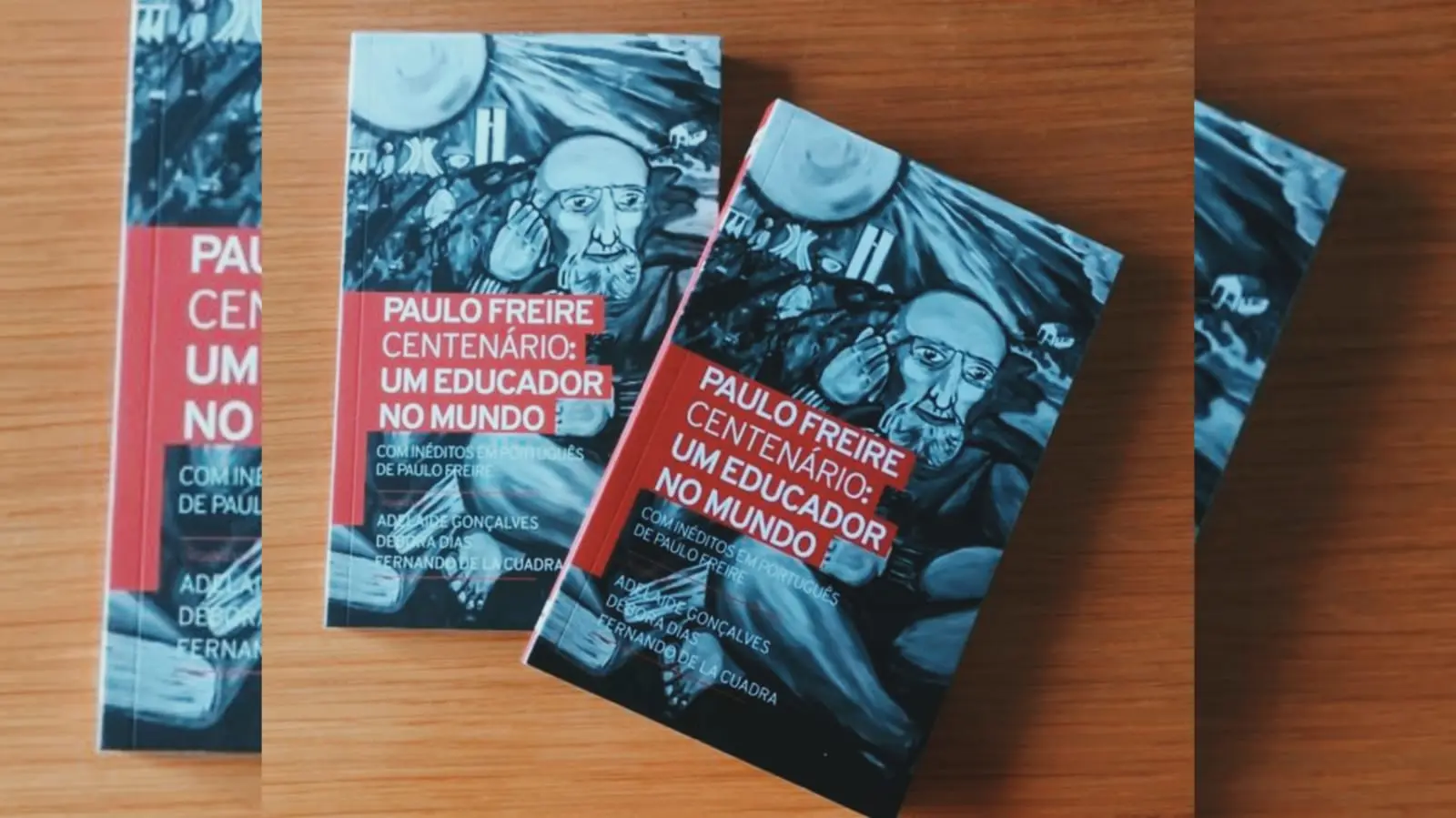 “Paulo Freire Centenário: Um educador no mundo”