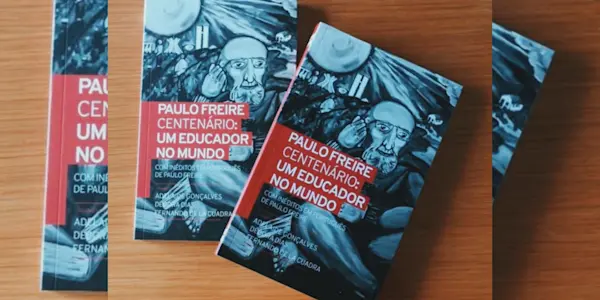 “Paulo Freire Centenário: Um educador no mundo”