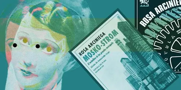 Rosa Arciniega y su crítica a la modernolatría en Mosko-Strom