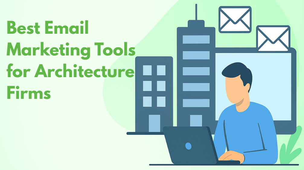 Best Email Marketing Tools for Architecture Firms in 2026