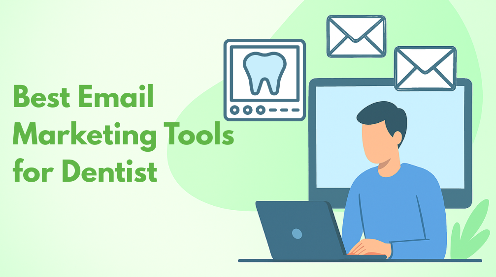 Top 10 Effective Email Marketing Tools for Dentists