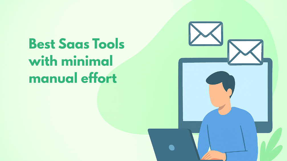 Top 10 SaaS Tools for Minimal Manual Effort in 2026