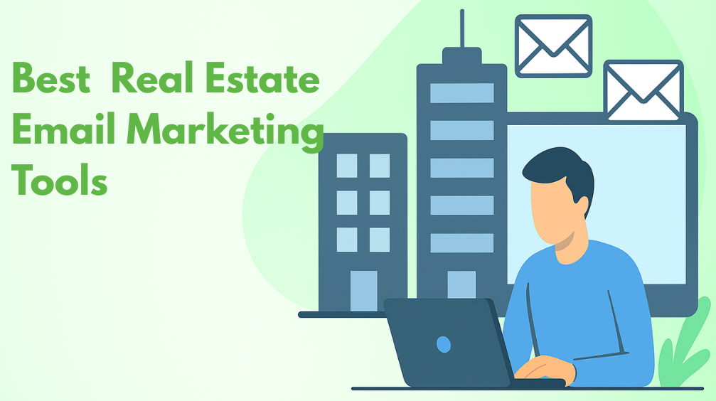 Top 7 Real Estate Email Marketing Strategies