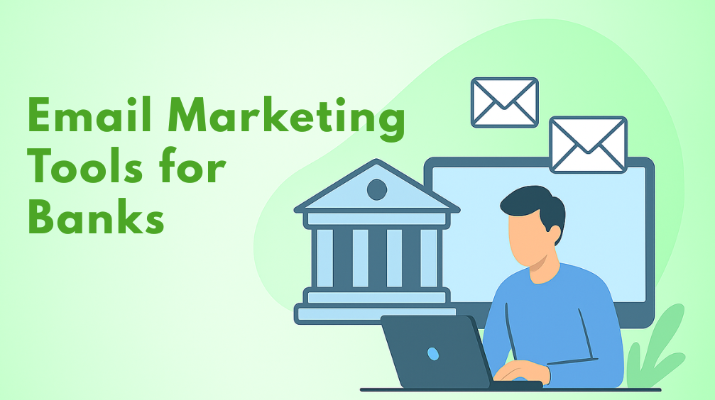 Top 7 Email Marketing Tools for Banks in 2025