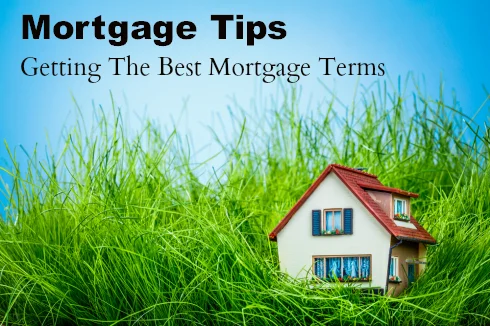 Mortgage Tips: Get Best Mortgage Rates & Terms