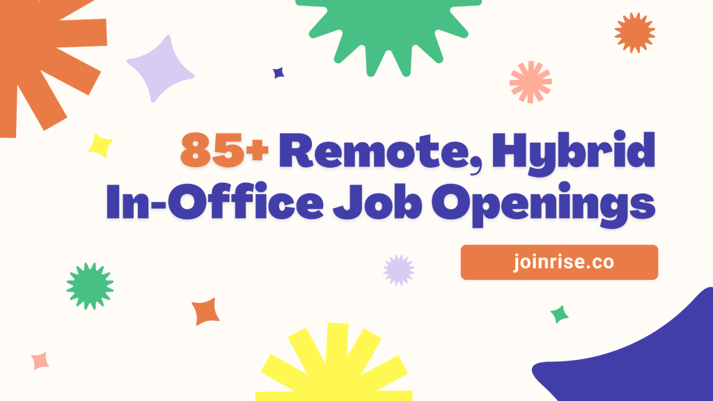 85+ remote, hybrid in-office job openings text in white background with confetti