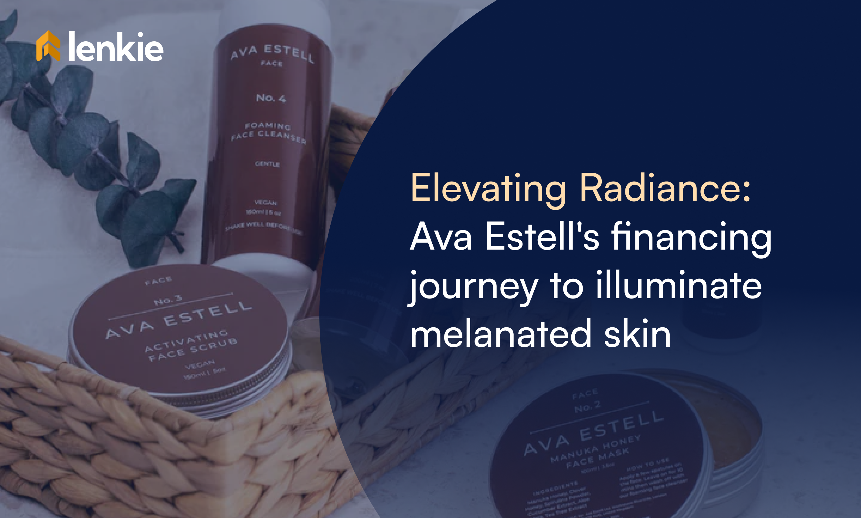 Elevating Radiance: Ava Estell's financing journey to illuminate melanated skin