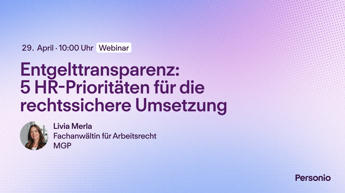 Entgelttransparenz: 5 HR-Prioritäten für die rechtssichere Umsetzung