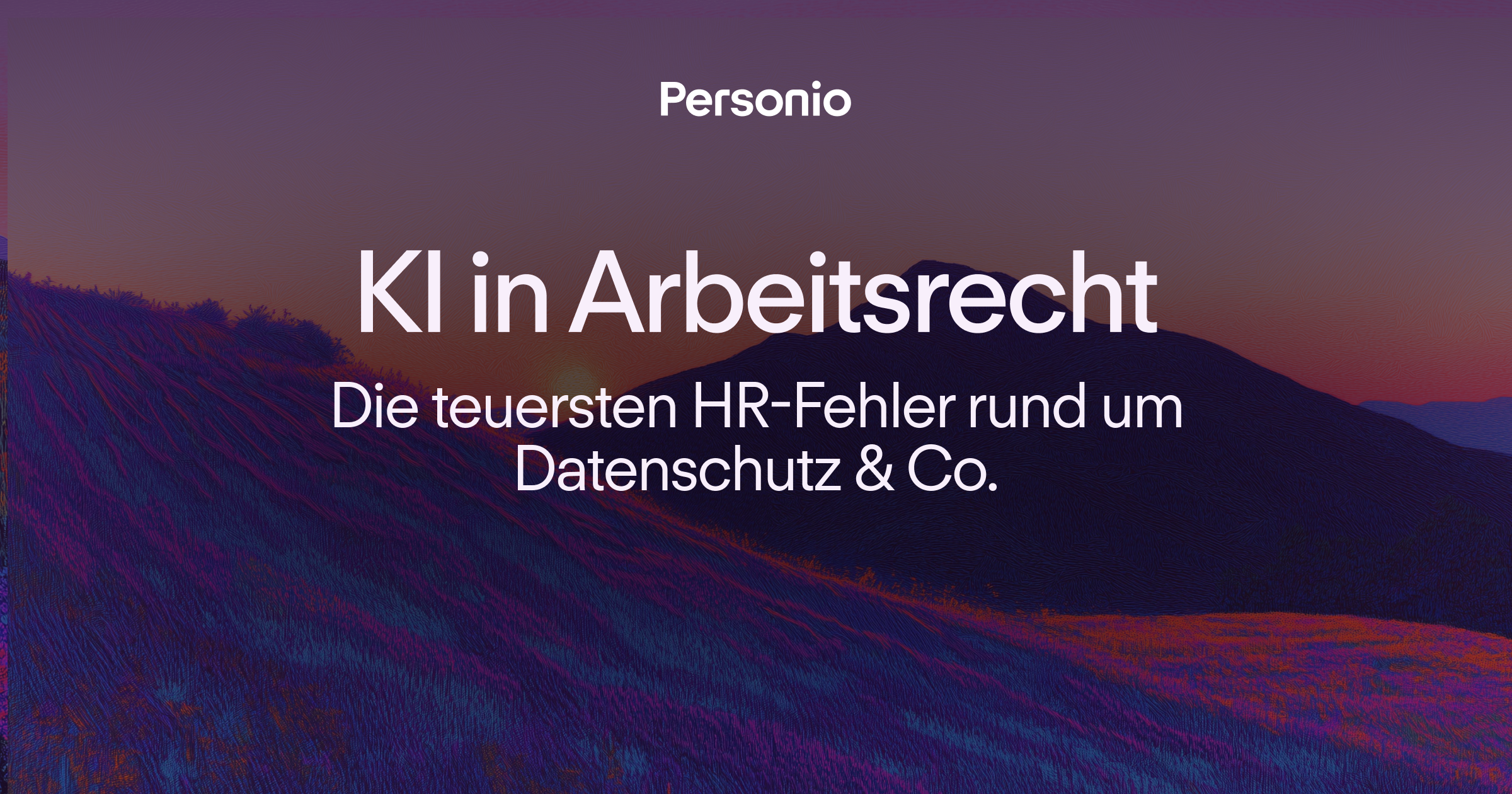 KI in Arbeitsrecht: Die teuersten HR-Fehler rund um Datenschutz & Co.