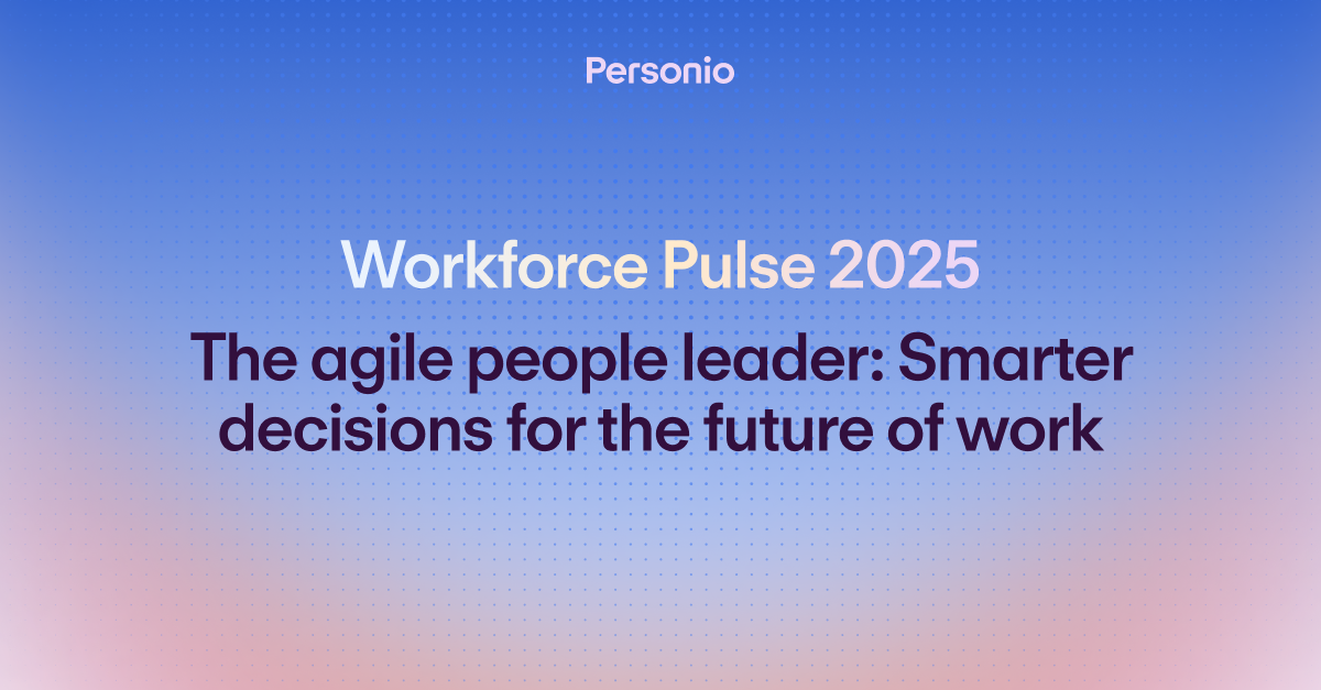 Workforce Pulse 2025: The agile people leader: Smarter decisions for the future of work