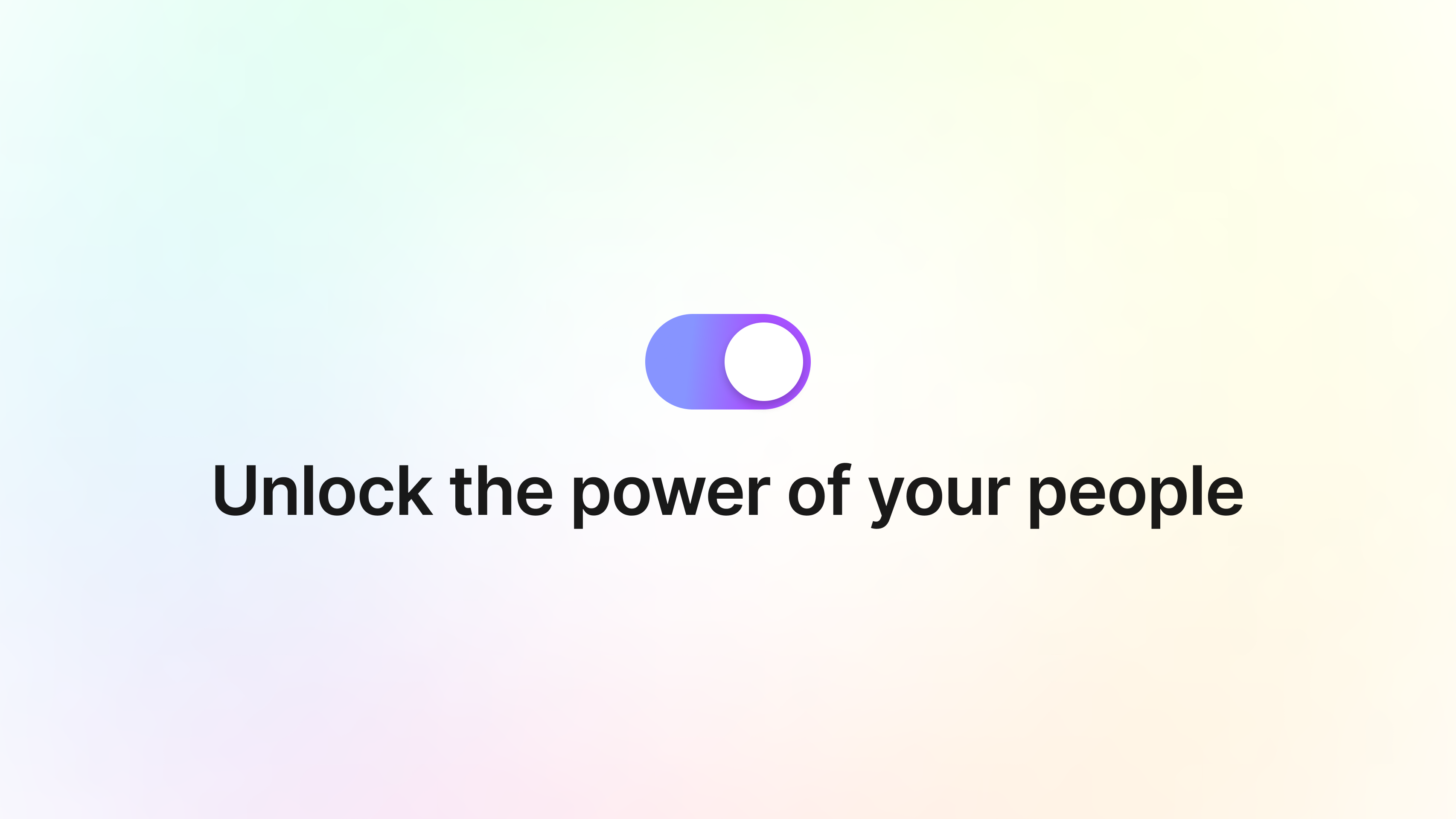 Unlock the power of your people