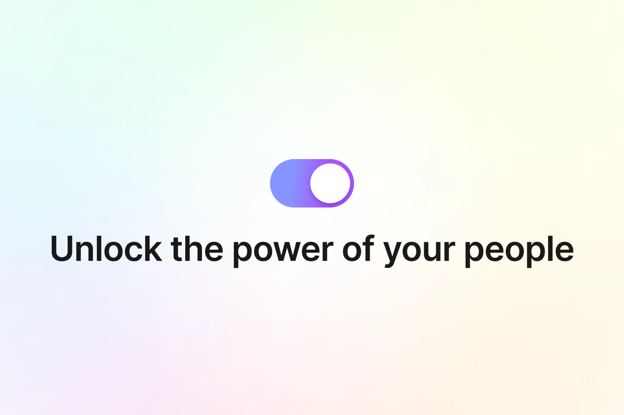 Unlock the power of your people