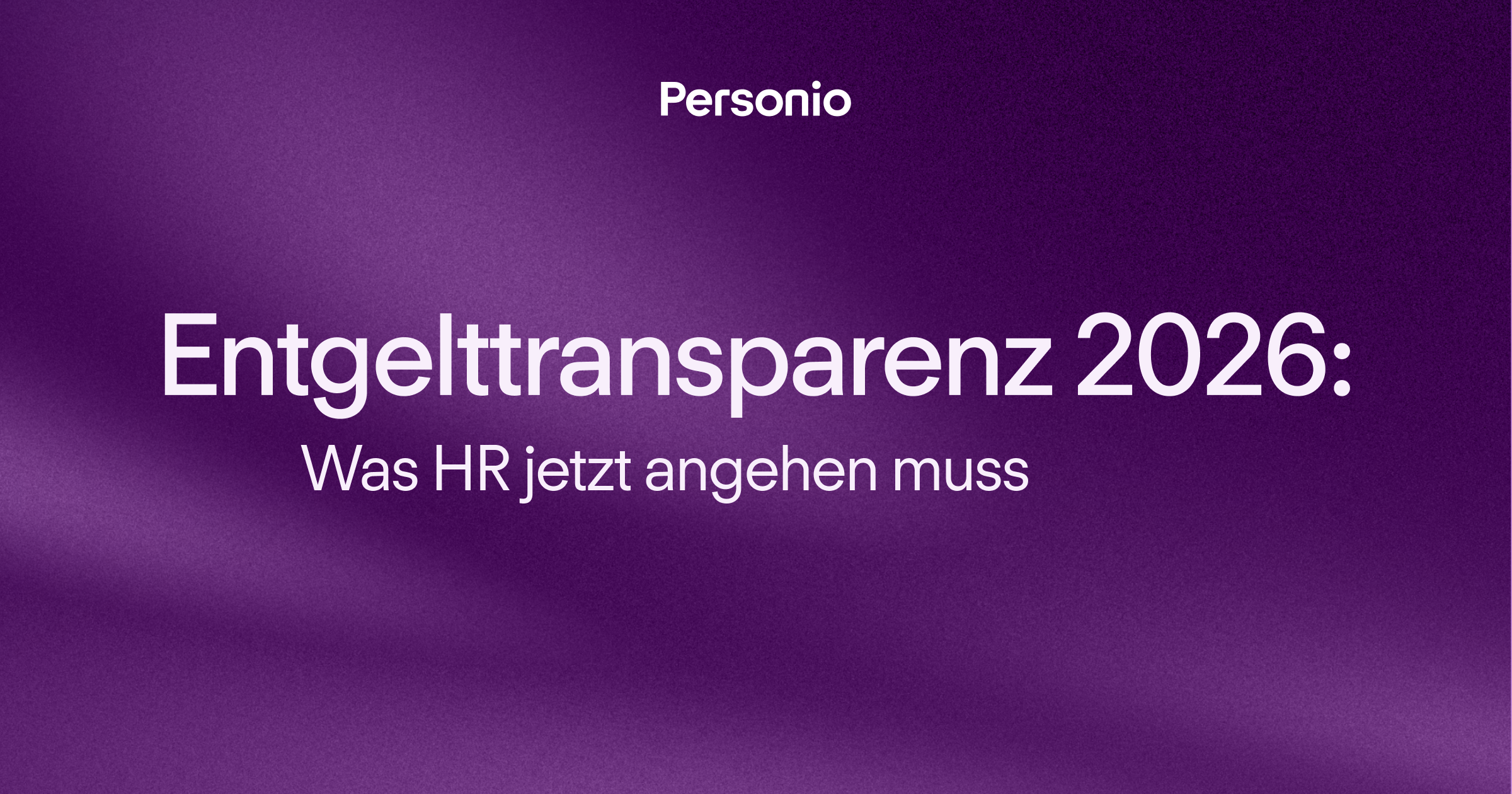 Entgelttransparenz 2026: Was HR jetzt angehen muss