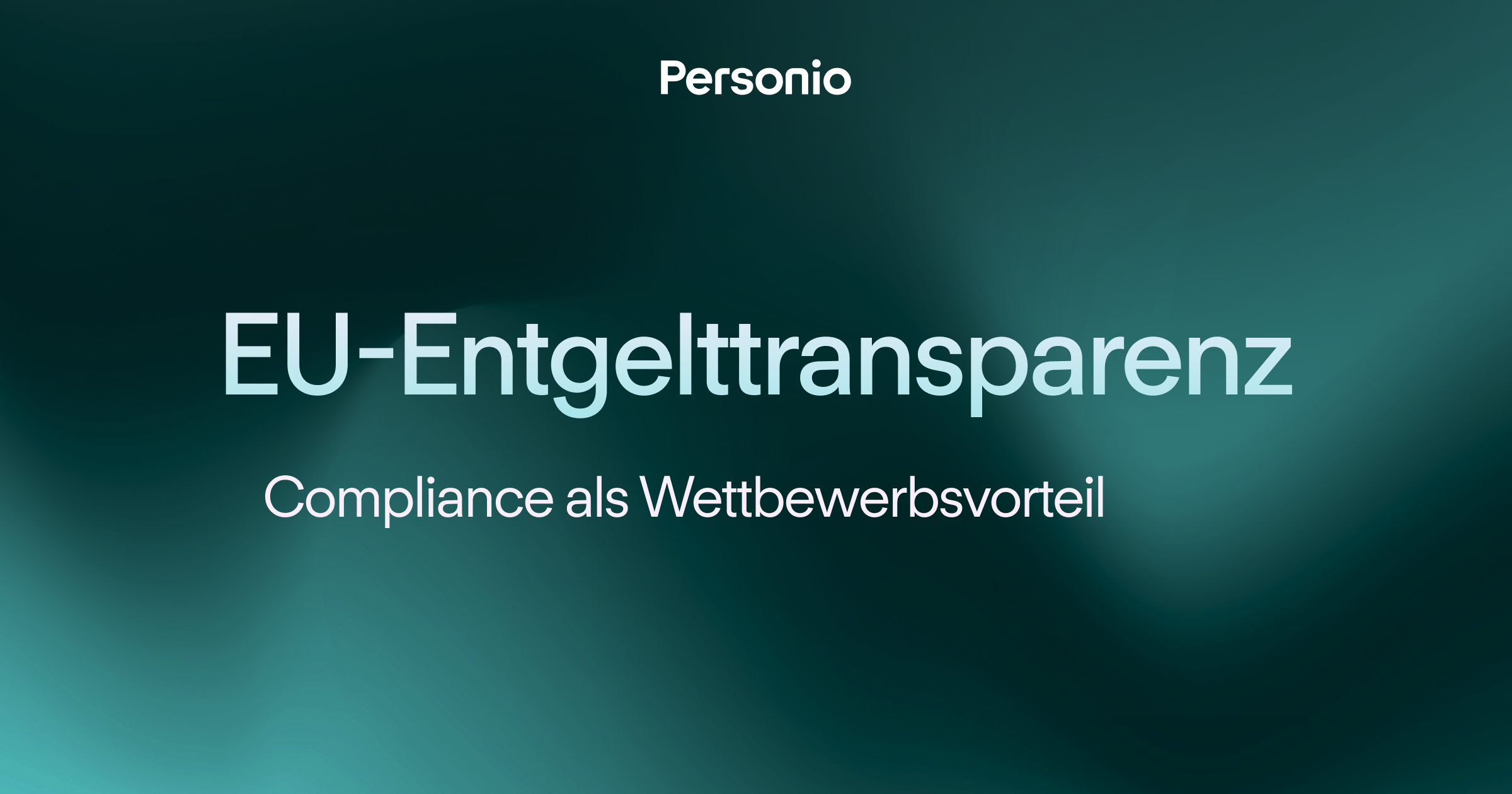 Personio-Grafik mit Text: EU-Entgelttransparenz – Compliance als Wettbewerbsvorteil, auf dunkelgrünem Hintergrund.
