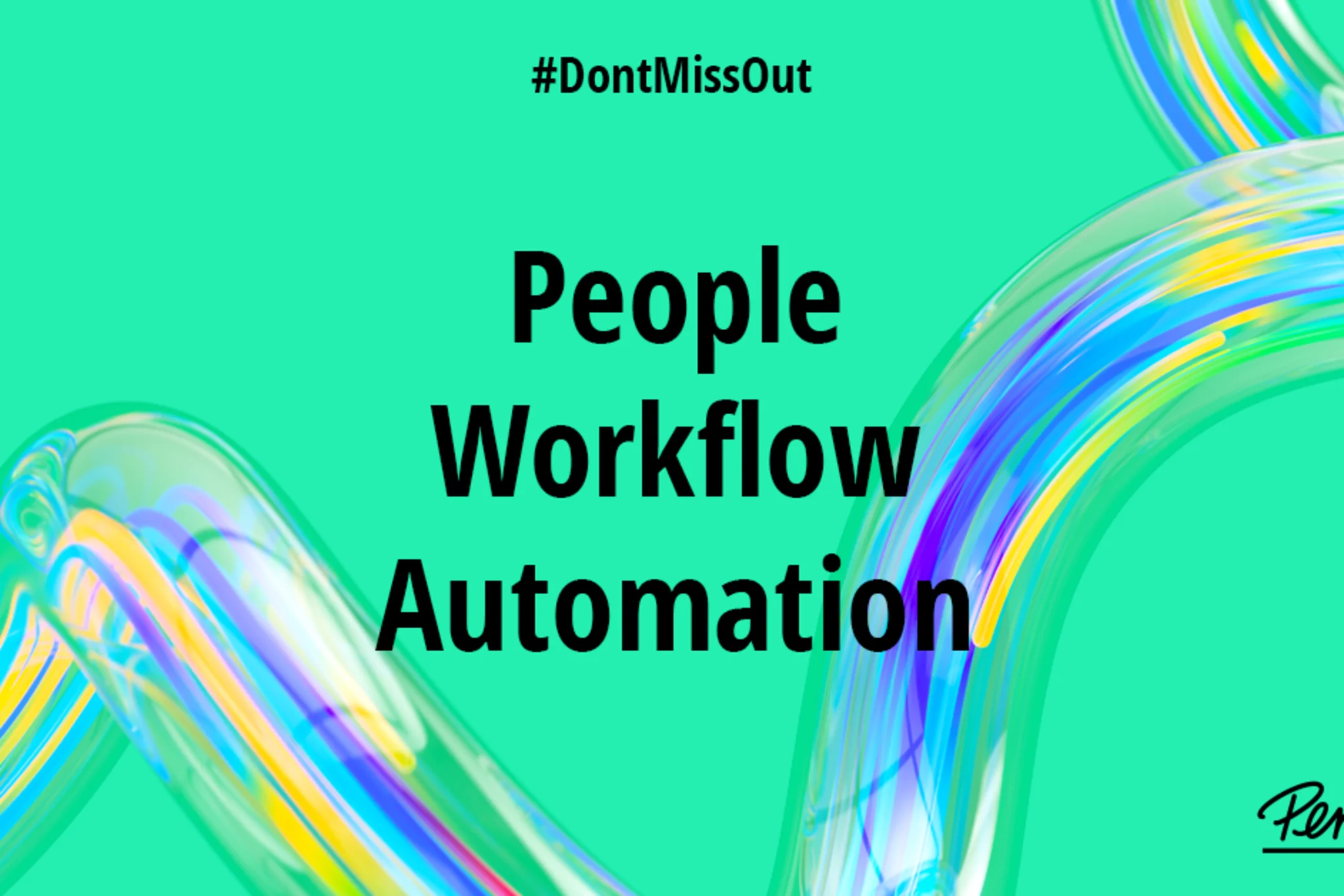 People Workflow Automation #DontMissOut