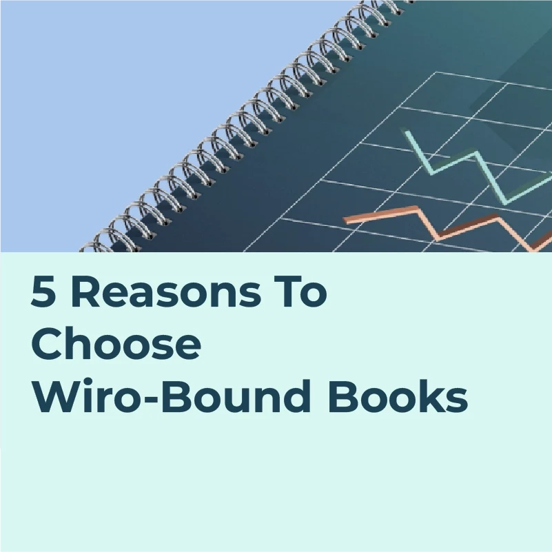 5 reasons to choose wiro bound booklets