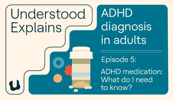 ADHD medication: What do I need to know?