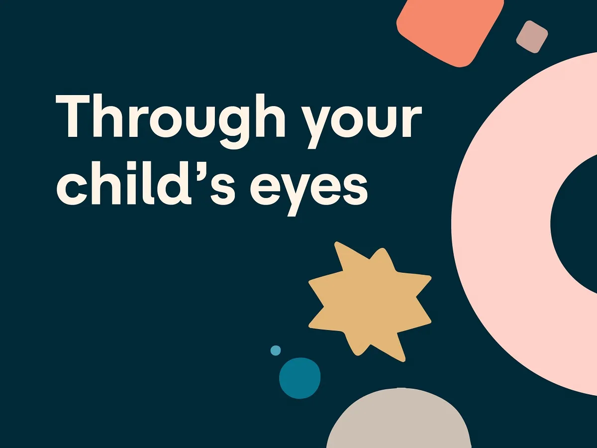 Shapes in different colors against a navy blue background with the words: Through your child's eyes