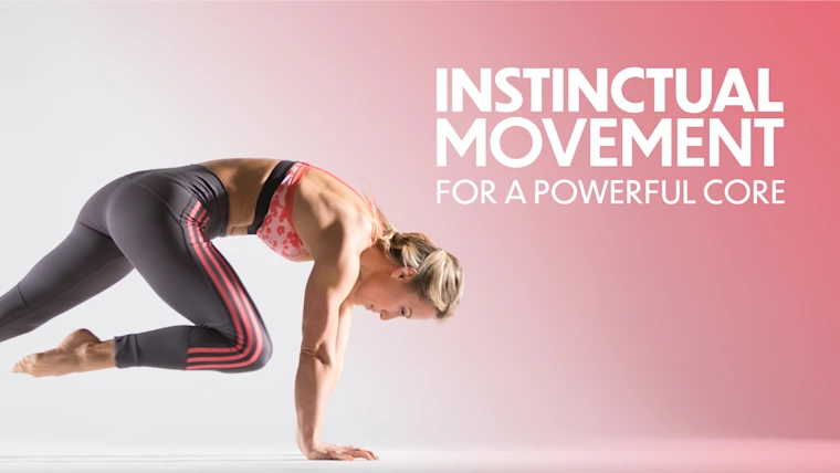 Instinctual Movement for a Powerful Core