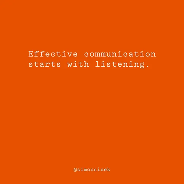 Effective communication starts with listening.
