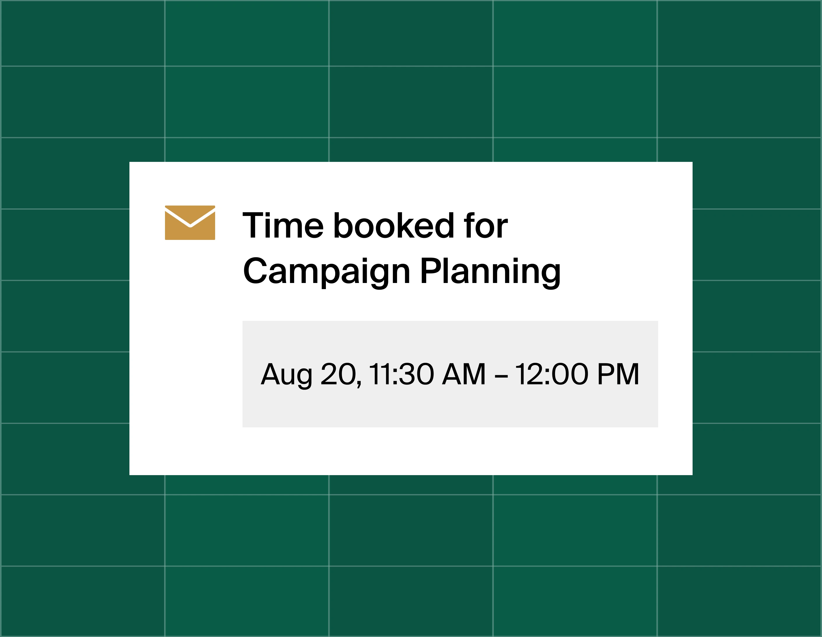 A graphic that shows an email reminder notification stating time booked for campaign planning at August 20, 11:30am