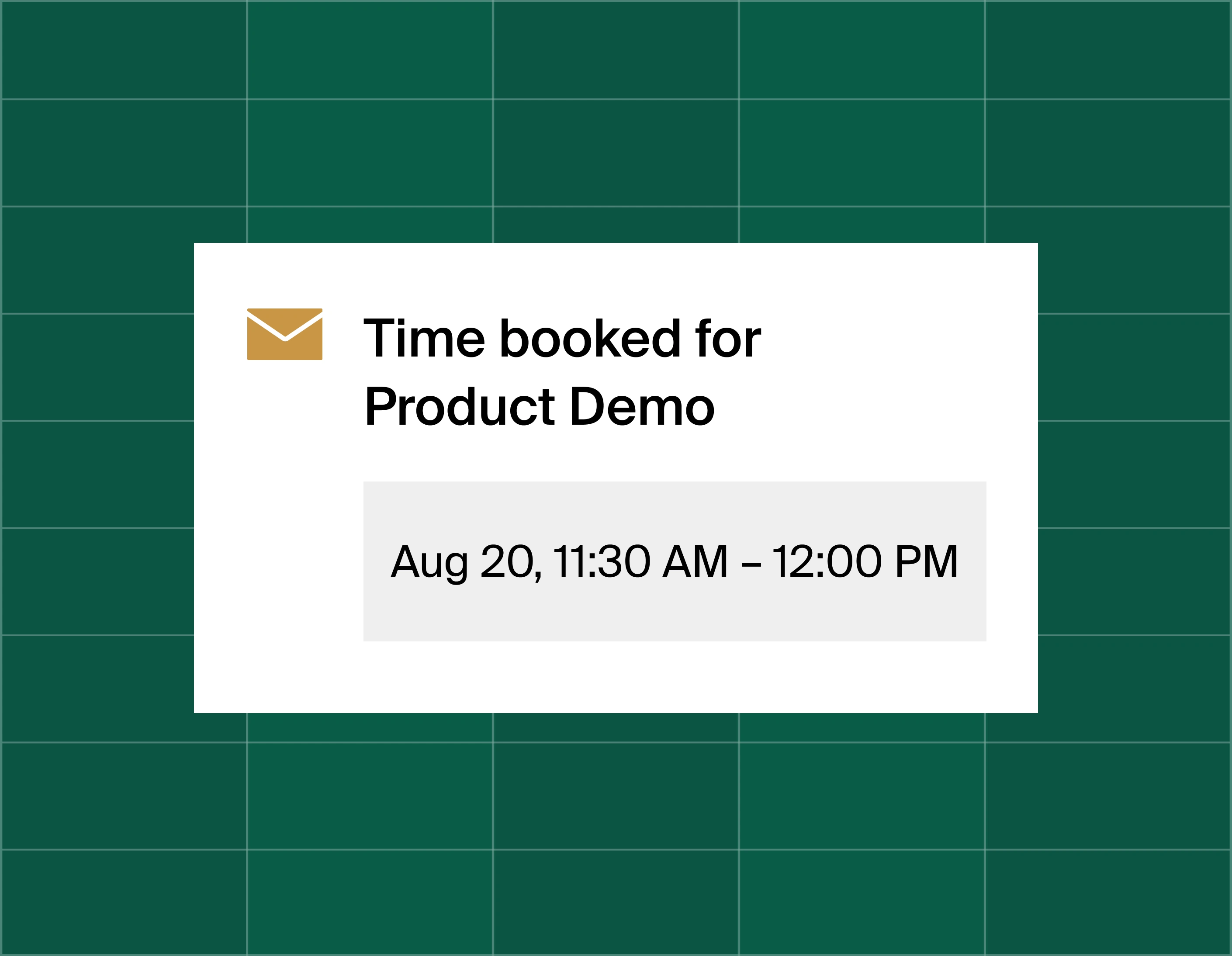 A graphic that shows an email reminder notification stating time booked for a product demo at August 20, 11:30am