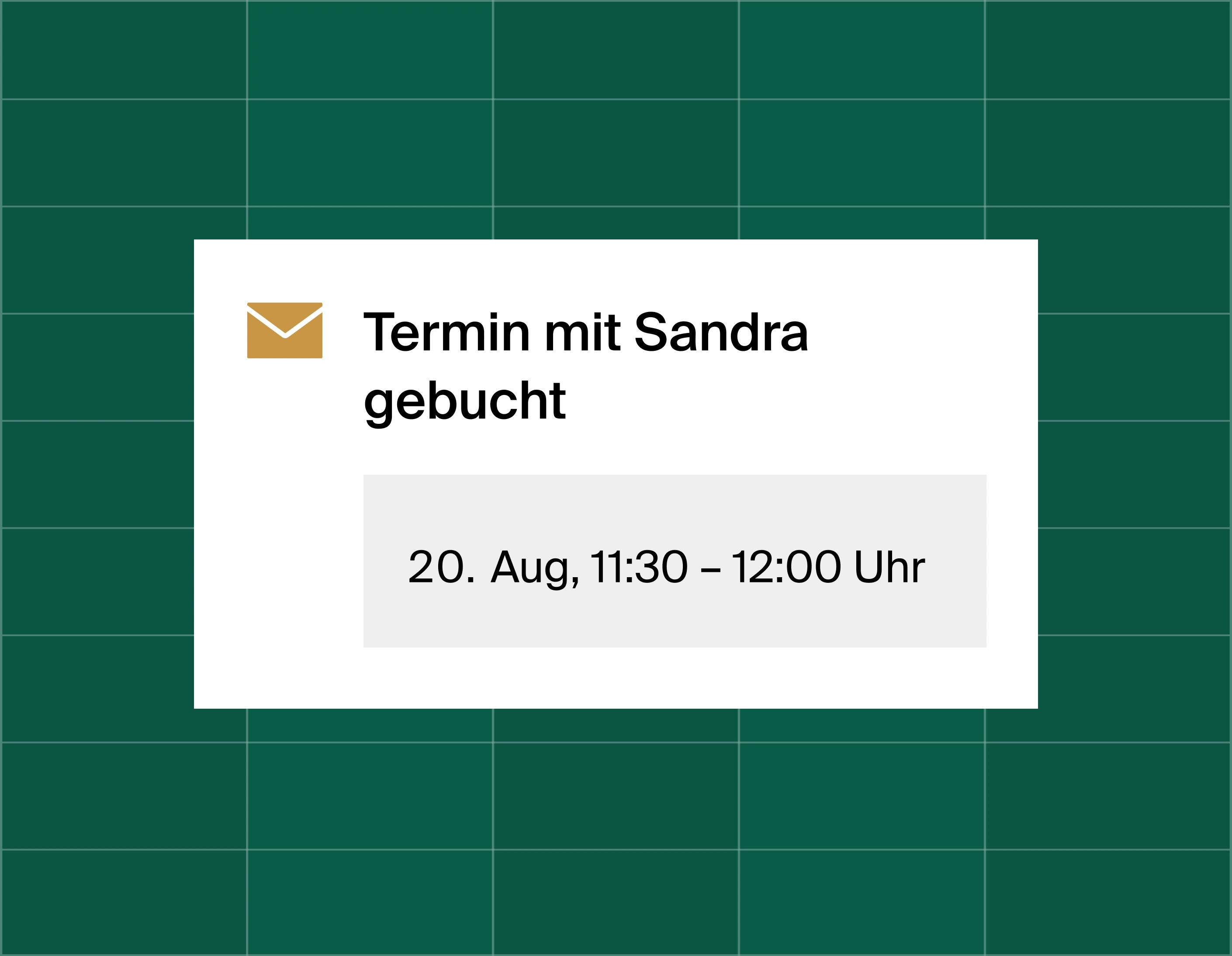 A graphic that shows an email reminder notification stating time booked to meet for 30 minutes with Sandra at August 20, 11:30am