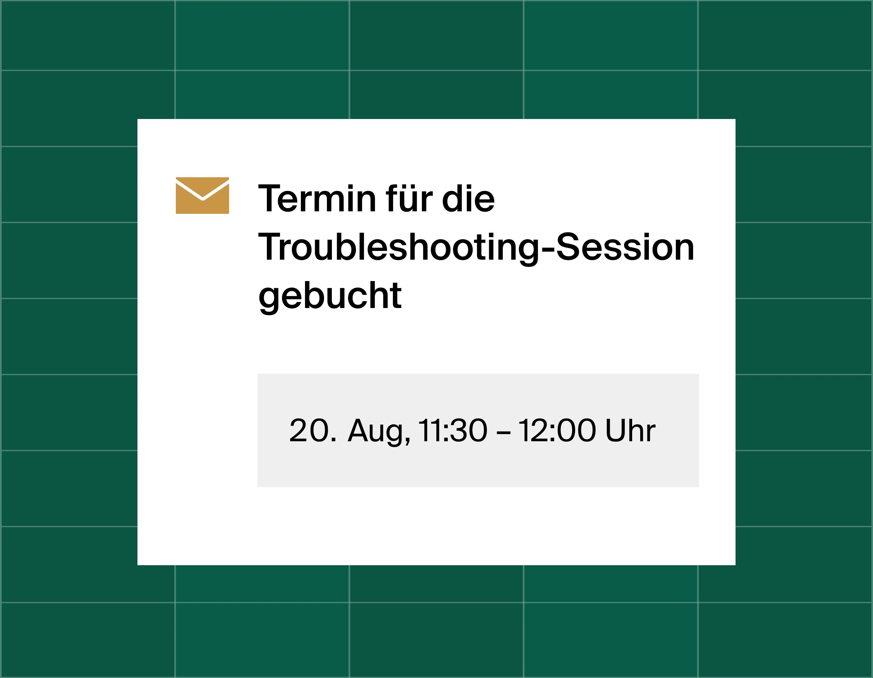 A graphic that shows an email reminder notification stating time booked for a troubleshooting session at August 20, 11:30am