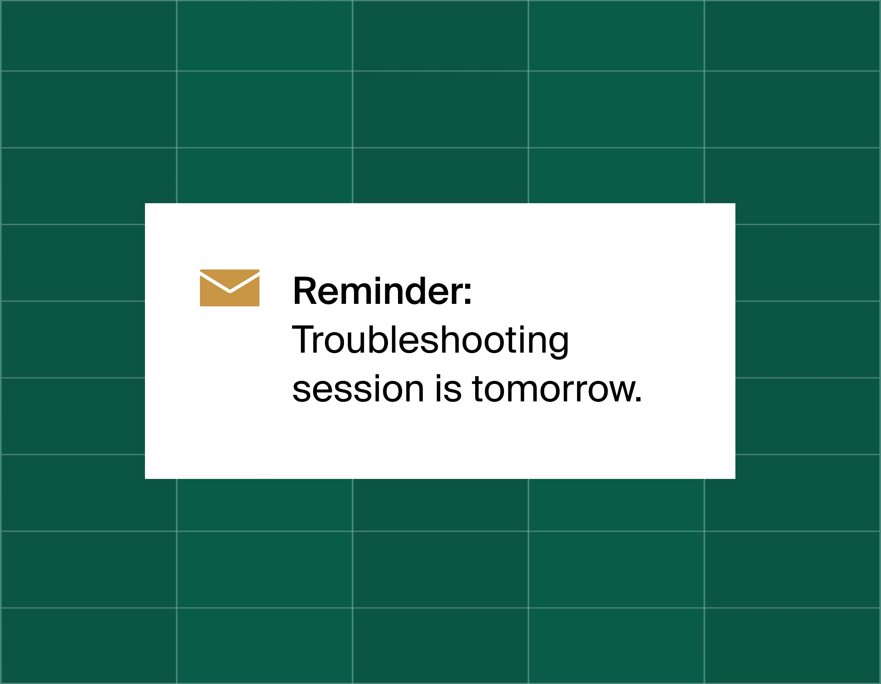 A graphic on an email reminder popup saying Reminder: Troubleshooting session is tomorrow