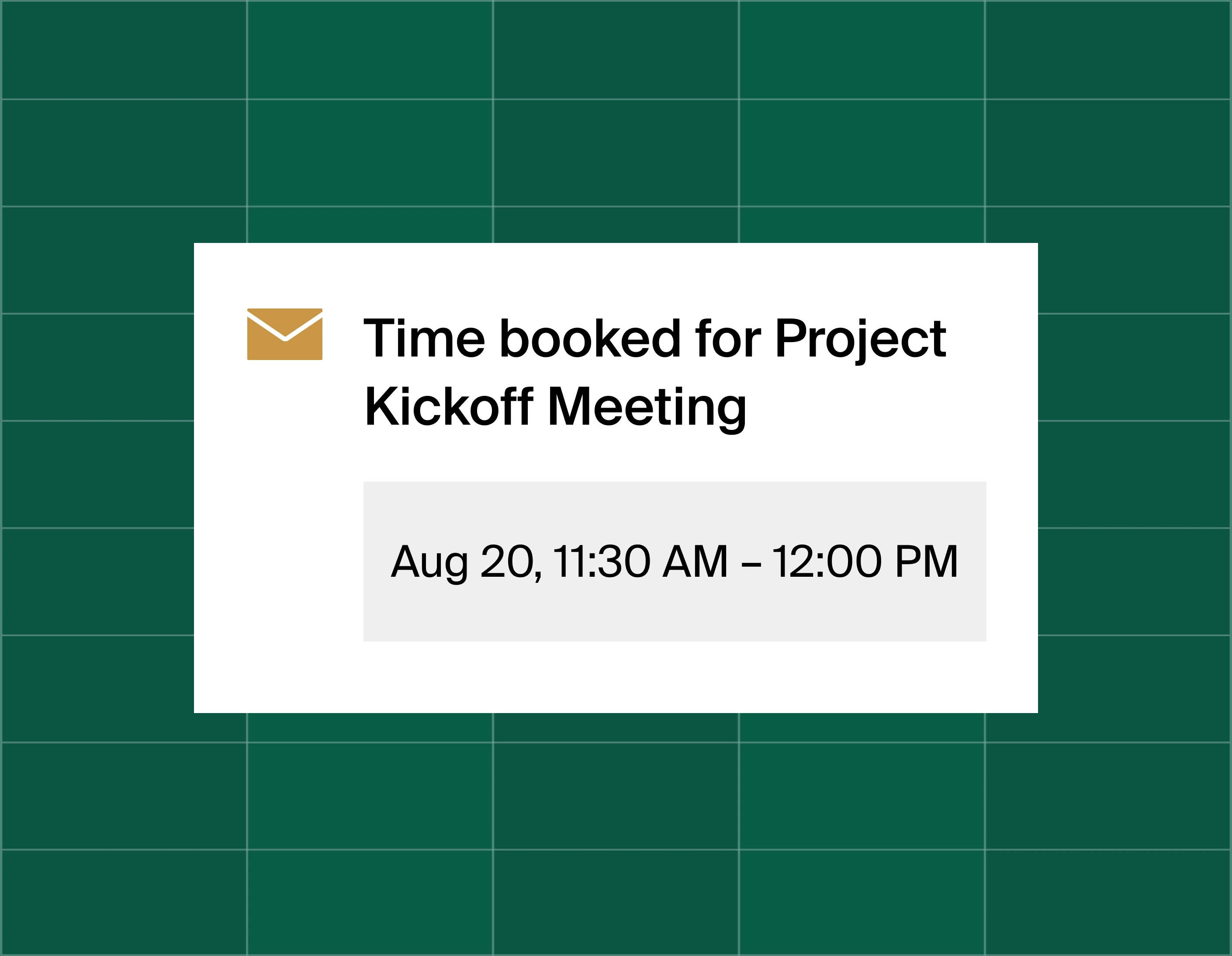 A graphic that shows an email reminder notification stating time booked for project kickoff meeting at August 20, 11:30am