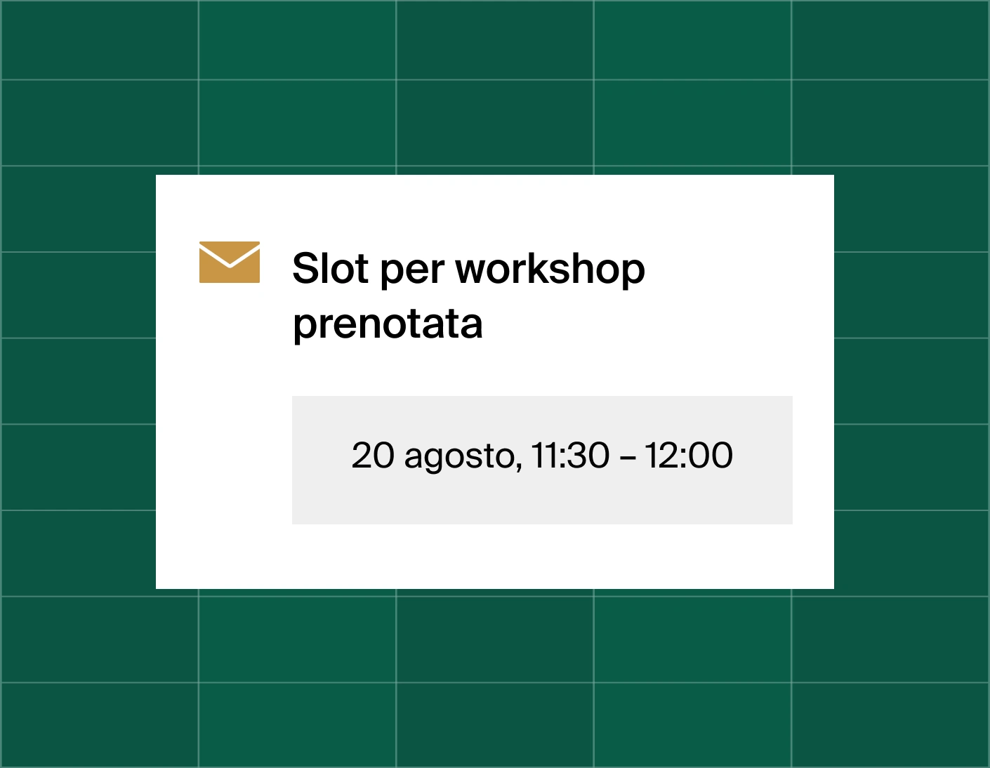 A graphic that shows an email reminder notification stating time booked for a user research workshop at August 20, 11:30am