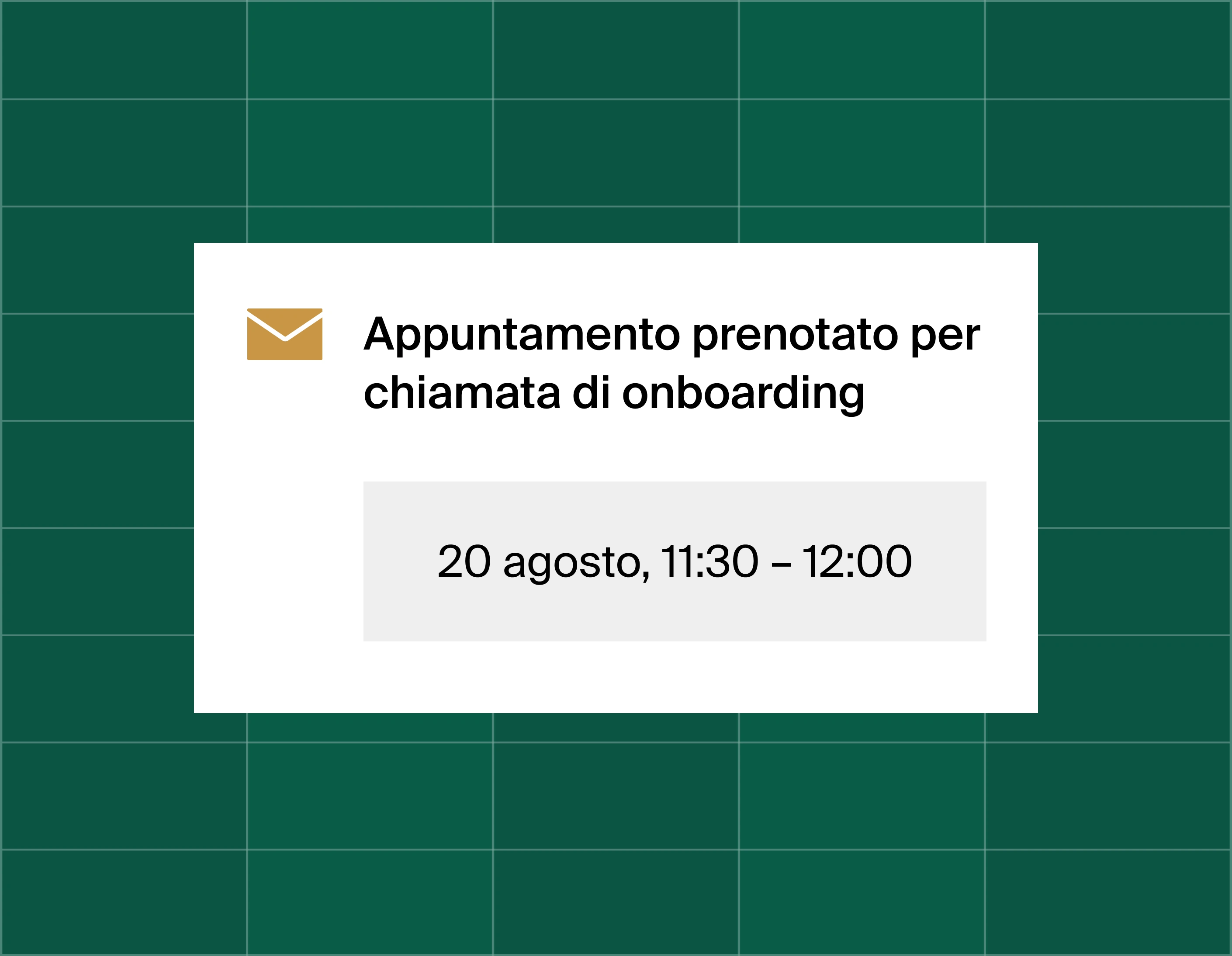 A graphic that shows an email reminder notification stating time booked for onboarding call at August 20, 11:30am