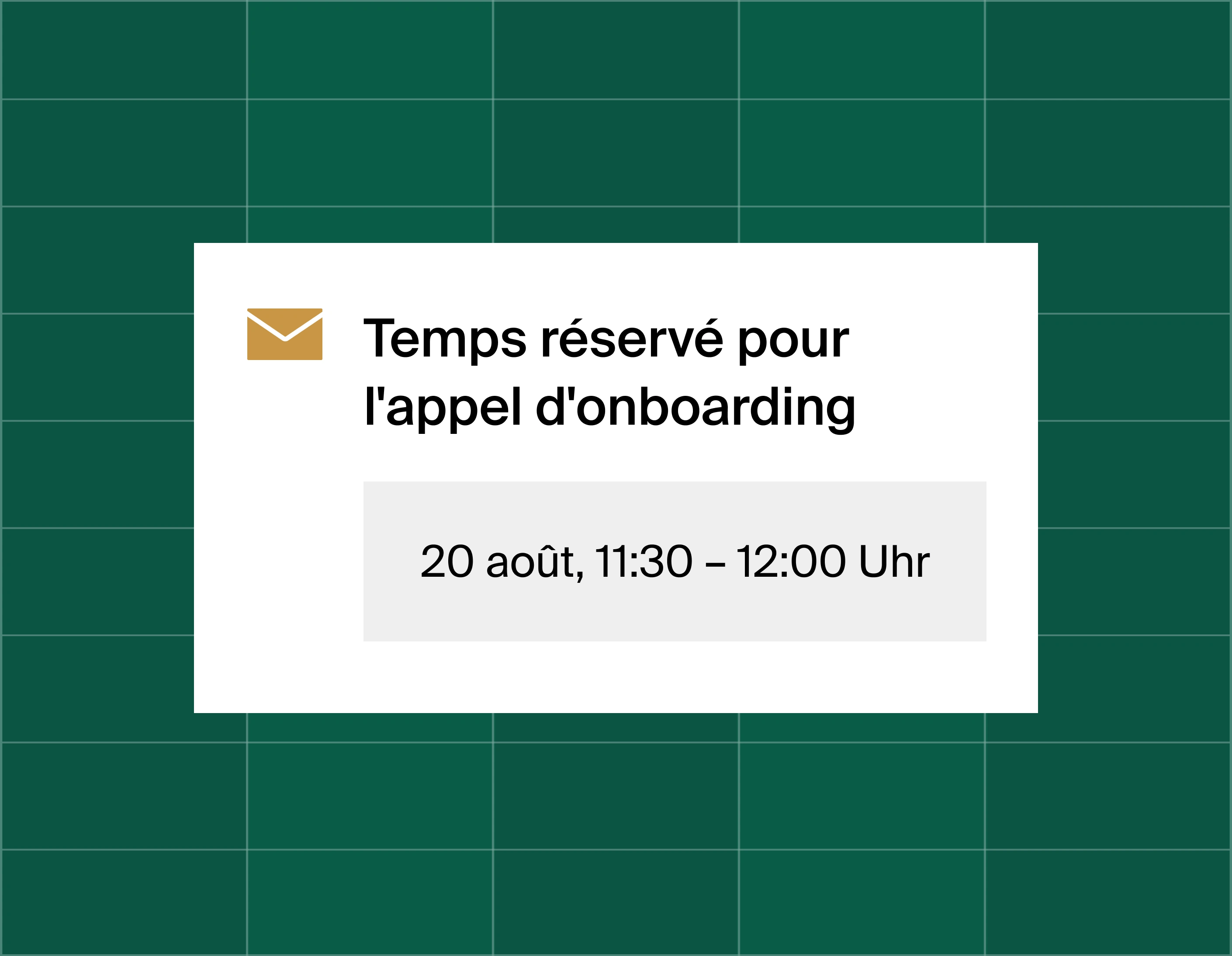 A graphic that shows an email reminder notification stating time booked for onboarding call at August 20, 11:30am