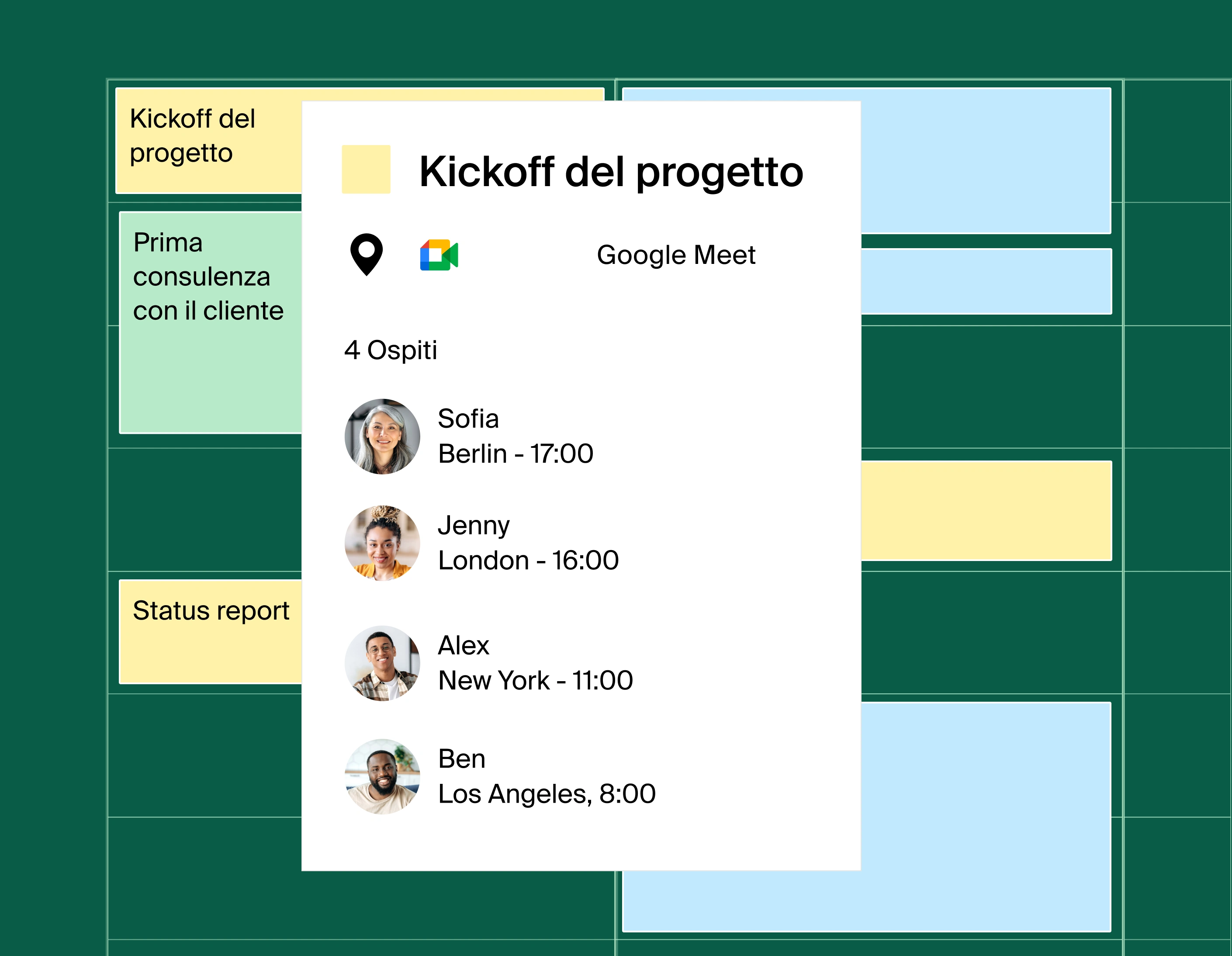 The image has three layers. The background is dark green. The middle layer emulates a digital calendar showing different meetings booked including project kickoff, new client consultation, and status report. On the top most layer is a booked meeting time for a team of five for a project kickoff. The team members are all working in different time zones: Berlin, New York, London, and LA.