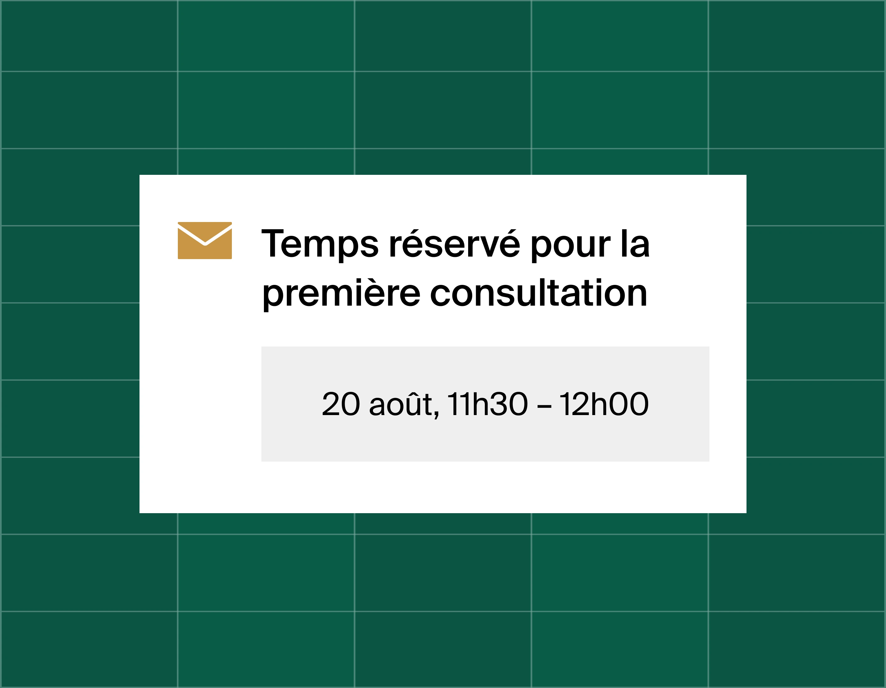 A graphic that shows an email reminder notification stating time booked for a first consultation at August 20, 11:30am
