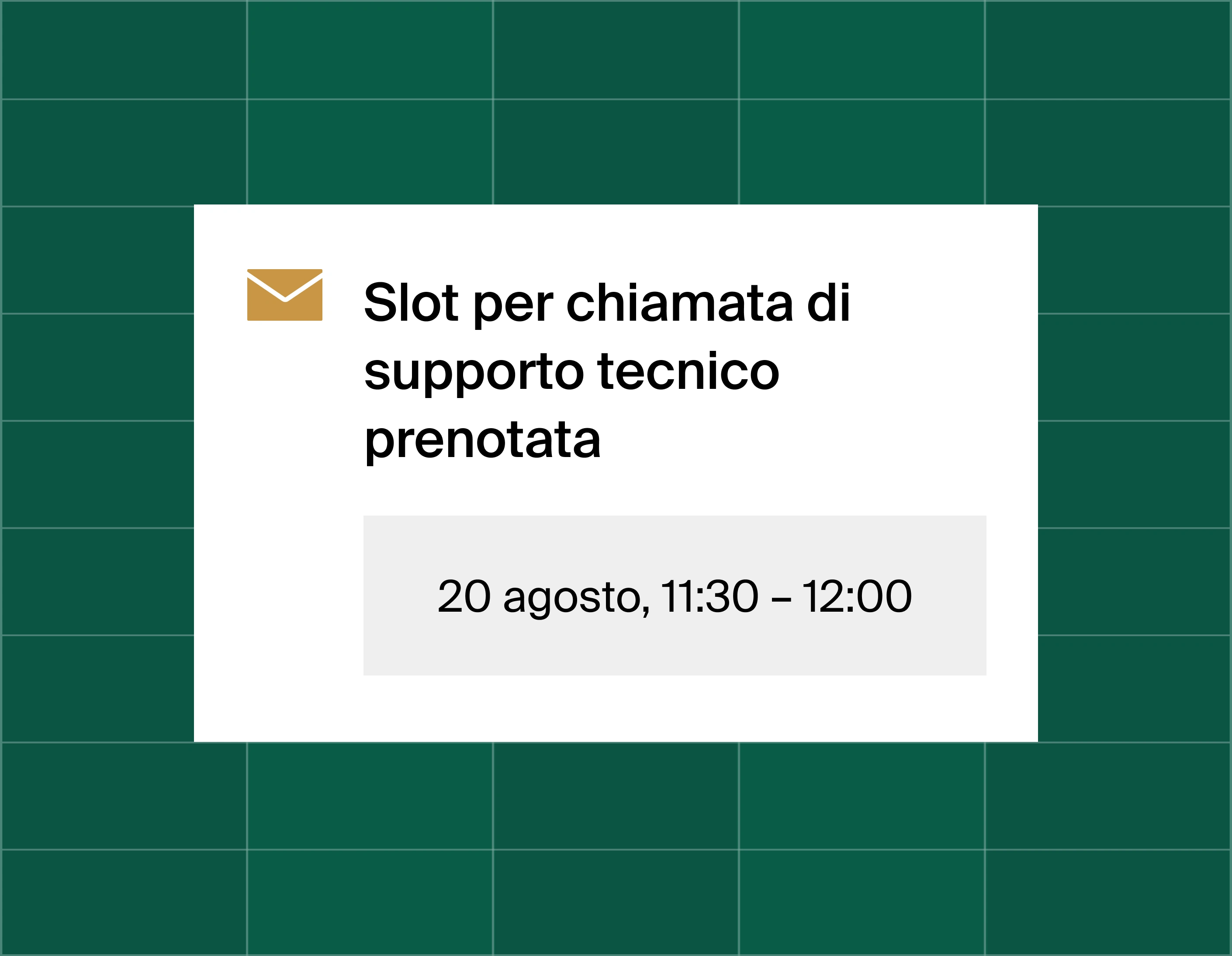 A graphic that shows an email reminder notification stating time booked for a technical assistance call at August 20, 11:30am
