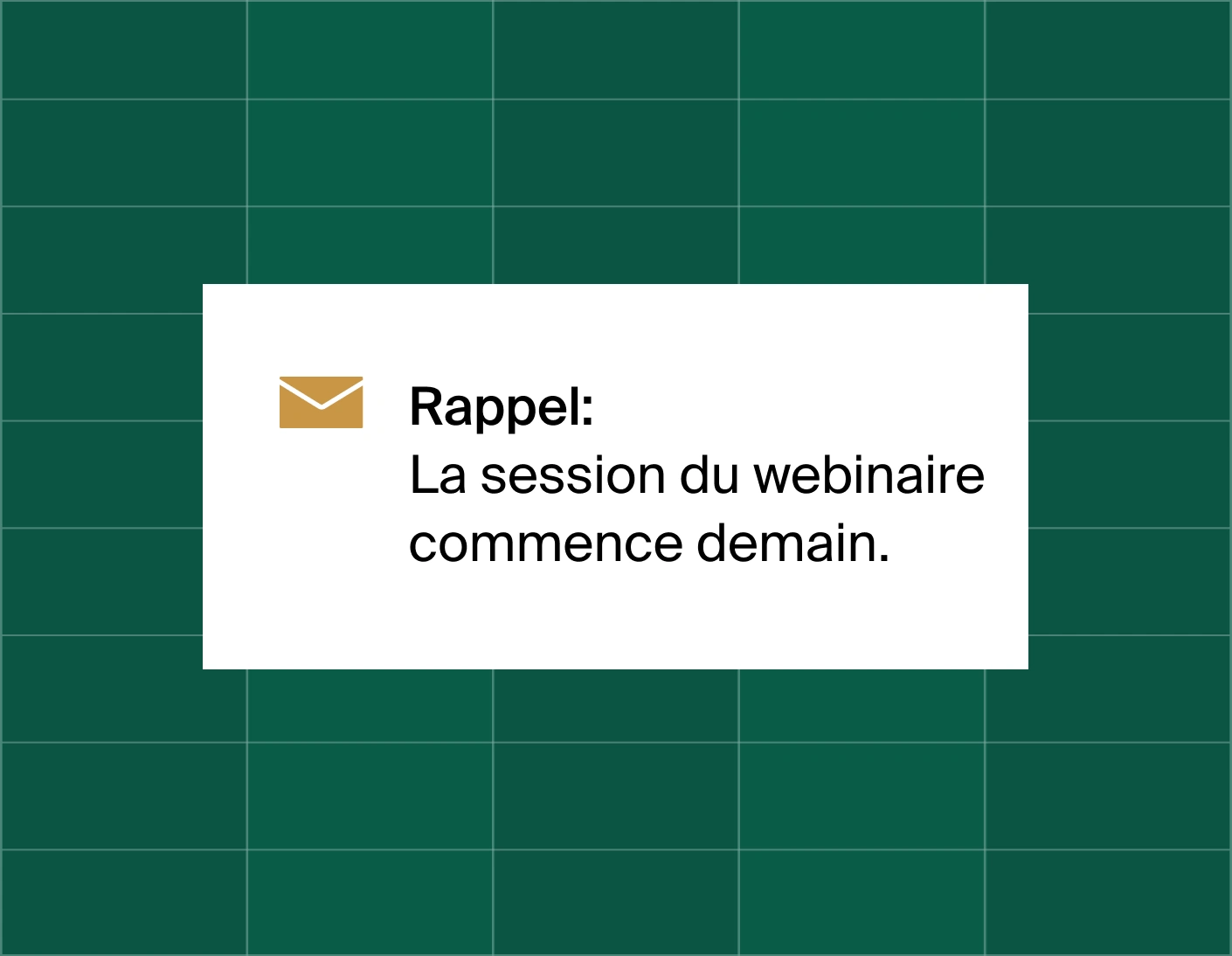 A graphic on an email reminder popup saying Reminder: webinar session starts tomorrow.