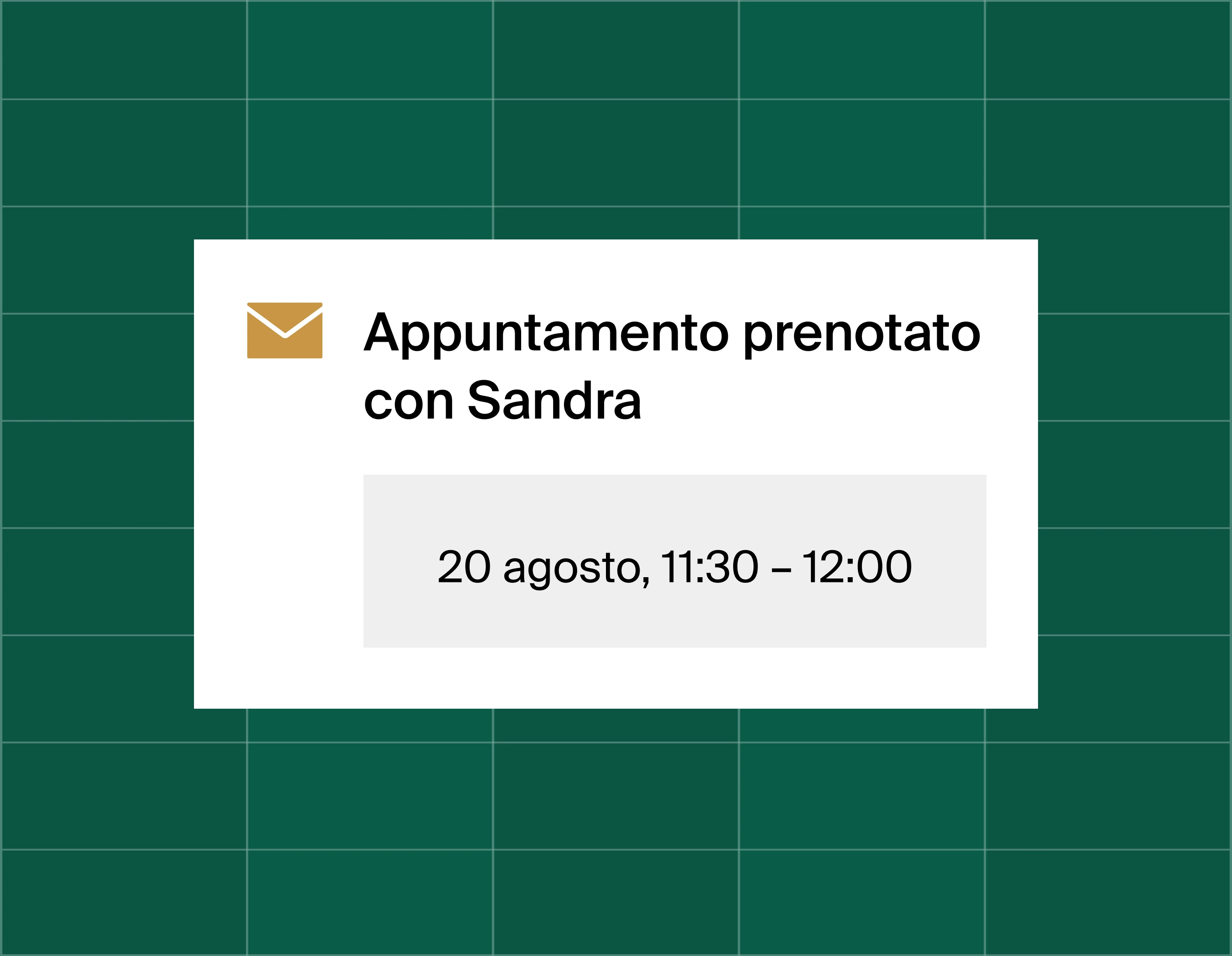 A graphic that shows an email reminder notification stating time booked with Sandra for 30 minutes on August 20, 11:30am