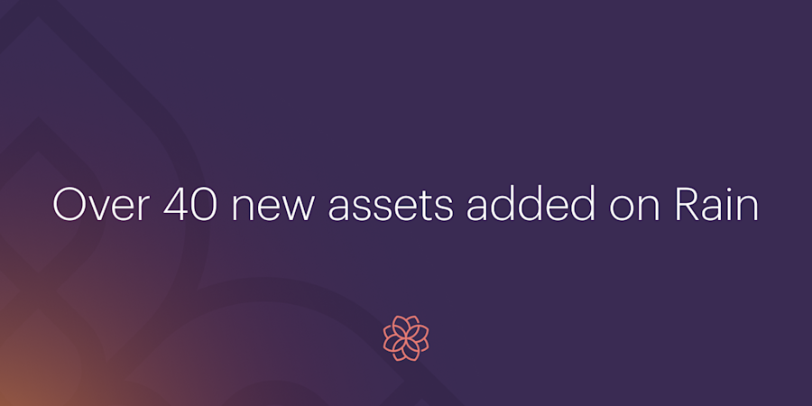 Over 40 new assets added on Rain