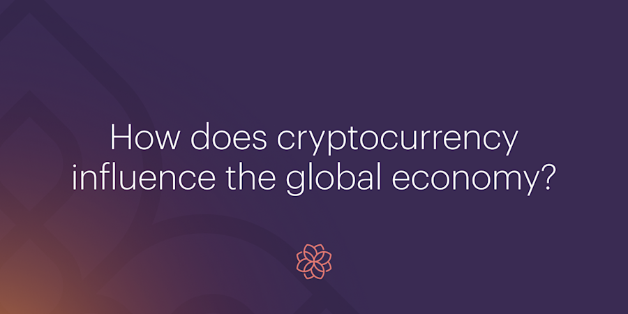 How does cryptocurrency influence the global economy?