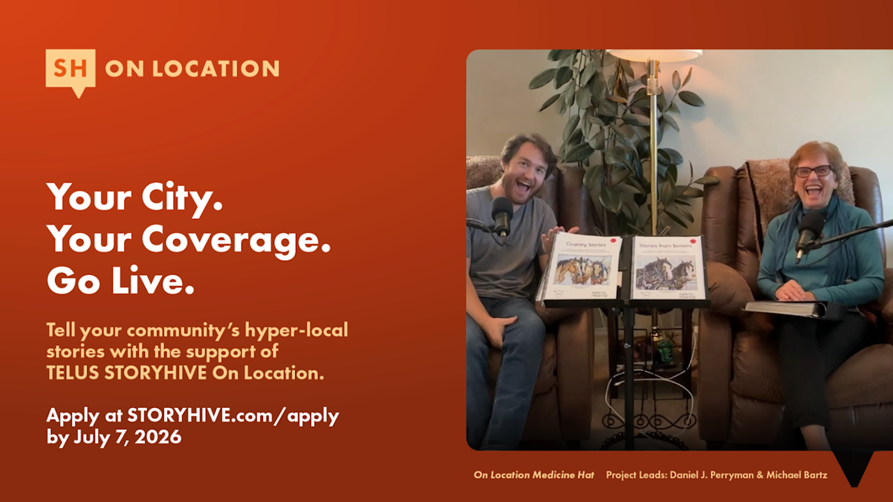Your City, Your Coverage. The TELUS STORYHIVE On Location Intake Opens Today!