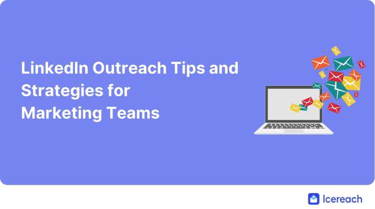LinkedIn Outreach Tips and Strategies for Marketing Teams