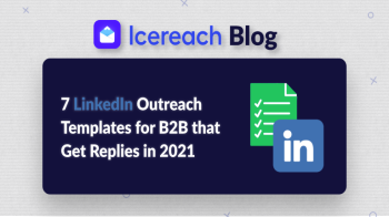 7 LinkedIn Outreach B2B Templates That Get Replies in 2021
